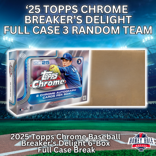FULL CASE - '25 Topps Chrome Baseball Breaker's Delight (6 Boxes) - 3 RANDOM TIERED TEAM Break #1074