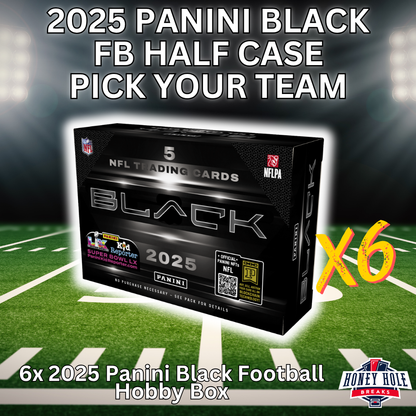 HALF CASE 2025 Panini Black Football Hobby (6 Boxes) - PICK YOUR TEAM Break #1188