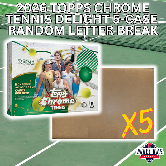 5 CASE 2026 Topps Chrome Tennis Delight (30 Boxes) -  RANDOM FIRST LETTER Break #2120